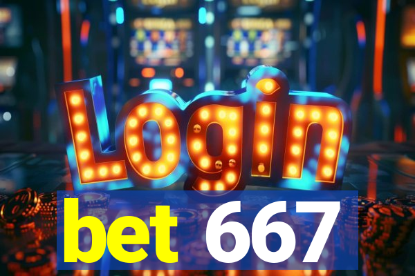 bet 667